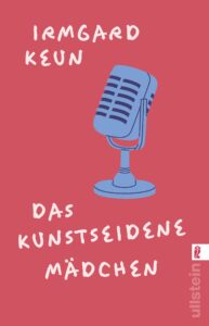 Cover von „Das kunstseidene Mädchen“ von Irmgard Keun: Auf einem einfarbigen rosanen Hintergrund steht ein blauer Mikrofonillustration prominent in der Mitte, umgeben von auffälligen weißen Schriftzügen.